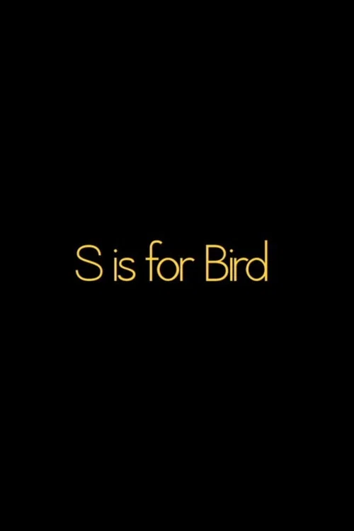 Movie poster for S is for BIRD (2012)