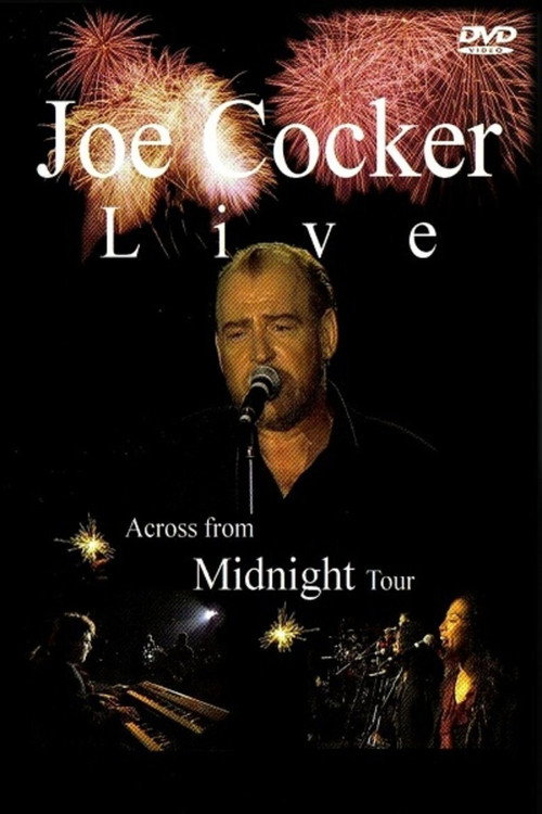 Movie poster for Joe Cocker: Live, Across from Midnight Tour (2004)