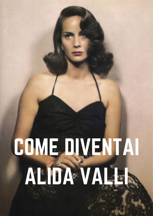 Movie poster for Come diventai Alida Valli (2008)