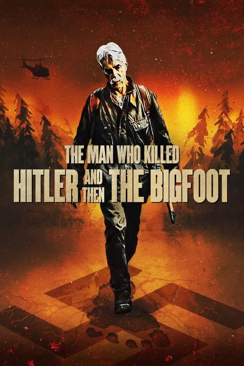 Movie poster for The Man Who Killed Hitler and Then the Bigfoot (2019)