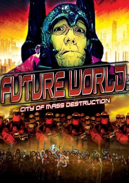 Movie poster for Future World: City of Mass Destruction (2010)