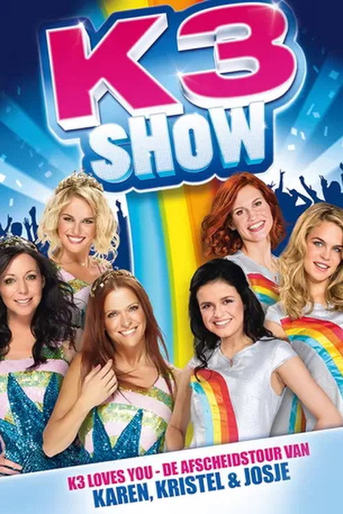 Movie poster for K3 Show: De Afscheidstour van Karen, Kristel & Josje (2015)