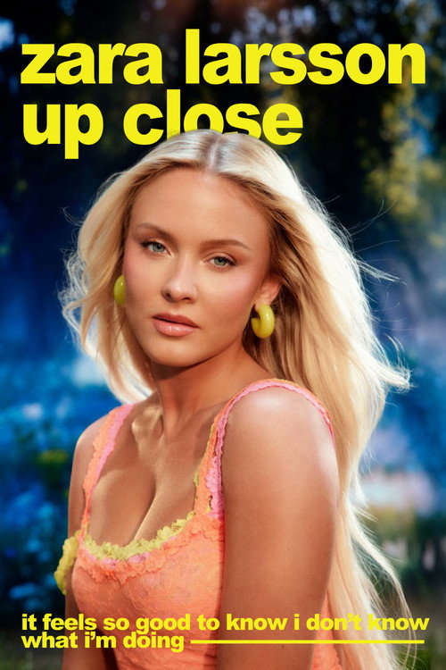 Movie poster for Zara Larsson - Up Close (2025)