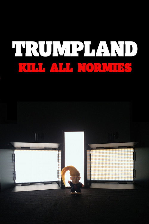Movie poster for Trumpland: Kill All Normies (2017)