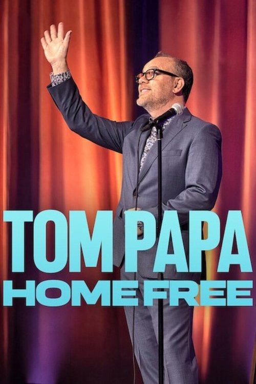 Movie poster for Tom Papa: Home Free (2024)