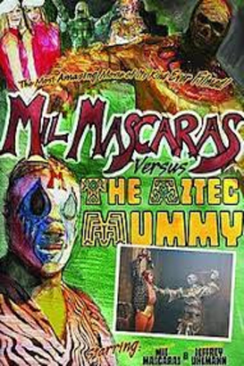 Movie poster for Mil Mascaras vs. the Aztec Mummy (2007)