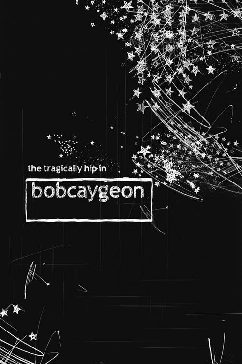 Movie poster for The Tragically Hip in Bobcaygeon (2012)
