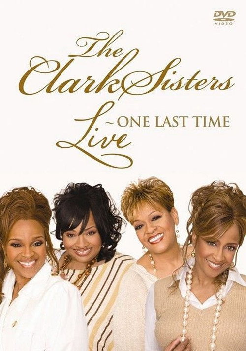 Movie poster for The Clark Sisters: Live - One Last Time (2007)