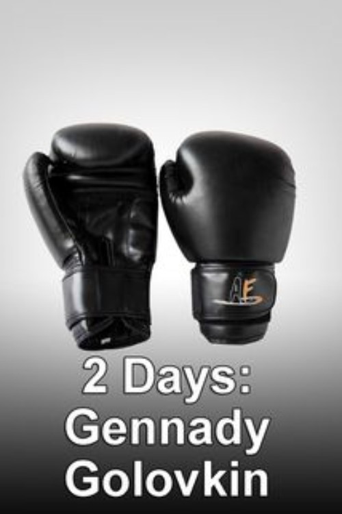 Movie poster for 2 Days: Gennady Golovkin (2013)