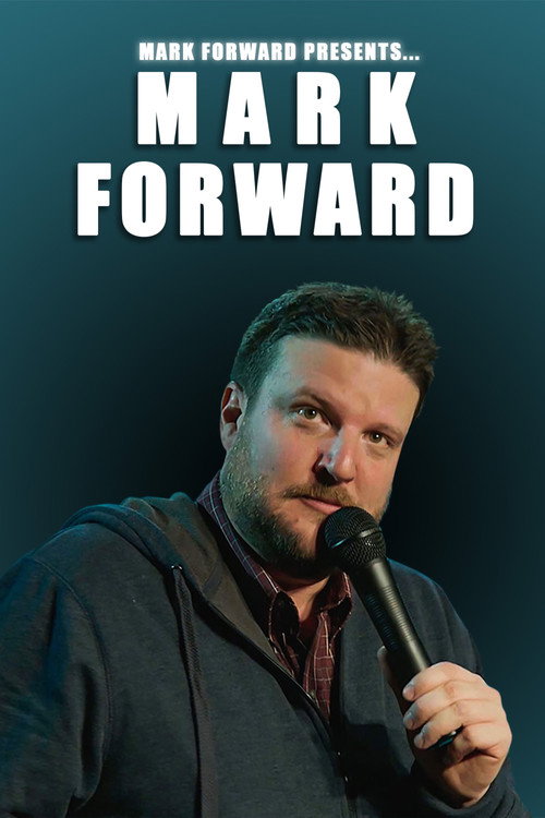 Movie poster for Mark Forward Presents: Mark Forward (2018)