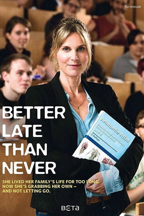 Movie poster for Better Late Than Never (2015)
