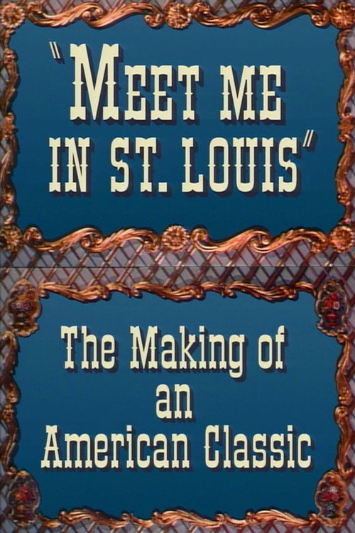 Movie poster for Meet Me in St. Louis: The Making of an American Classic (1994)