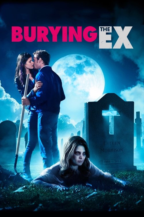 Movie poster for Burying the Ex (2014)