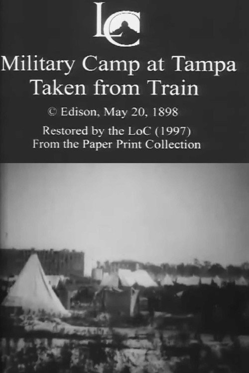 Movie poster for Military Camp at Tampa, Taken from Train (1898)