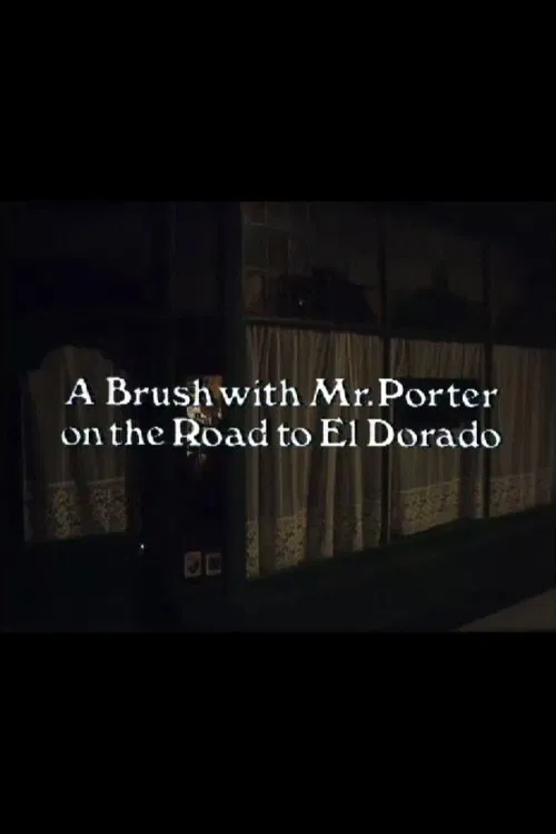 Movie poster for A Brush with Mr. Porter on the Road to El Dorado (1981)