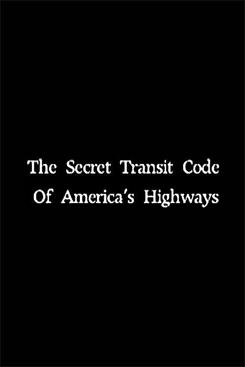 Movie poster for The Secret Transit Code of America's Highways (2005)