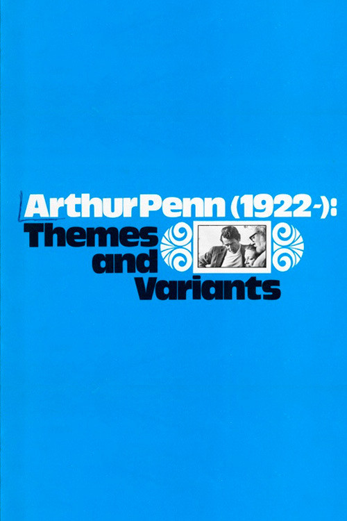 Movie poster for Arthur Penn, 1922-: Themes and Variants (1970)