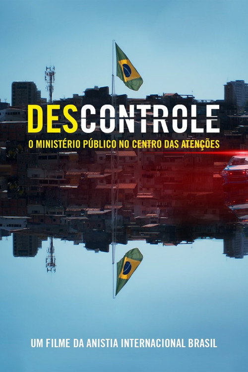 Movie poster for (Des)controle: o Ministério Público no Centro das Atenções (2022)