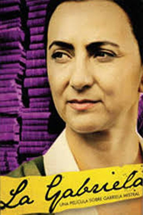 Movie poster for La Gabriela: Una historia sobre Gabriela Mistral (2009)