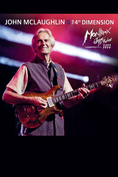 John Mclaughlin & The 4th Dimension - Live at Montreux Jazz Festival 2022 poster