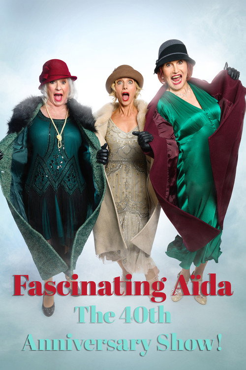 Movie poster for FASCINATING AÏDA: The 40th Anniversary Show! (2024)