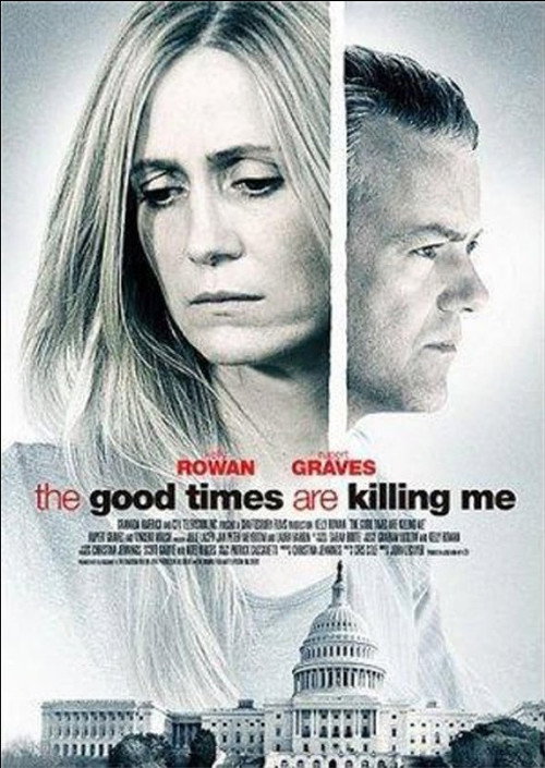 Movie poster for The Good Times Are Killing Me (2009)