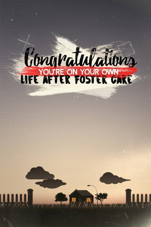 Movie poster for Congratulations, You’re On Your Own: Life After Foster Care (2016)