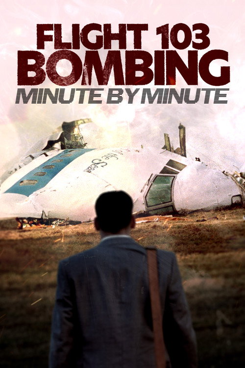 Movie poster for Flight 103 Bombing: Minute by Minute (2024)