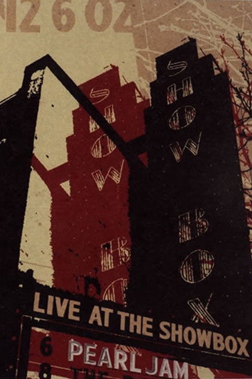 Movie poster for Pearl Jam: Live At The Showbox (2003)