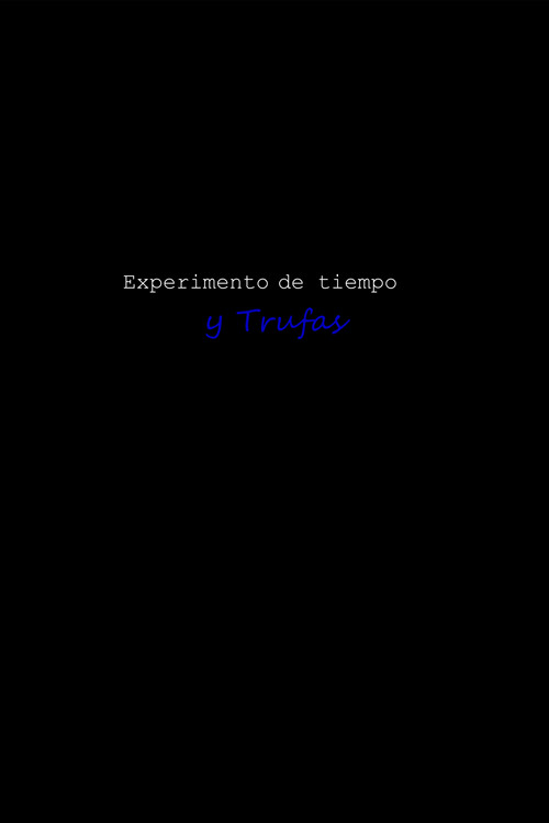 Movie poster for experimento de tiempo y Trufas (2022)