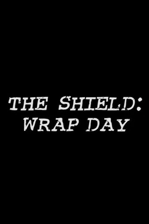 Movie poster for The Shield: Wrap Day (2006)