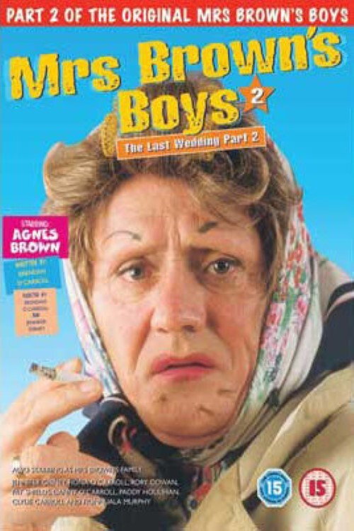 Movie poster for Mrs. Brown's Boys: The Last Wedding - Part 2 (2003)