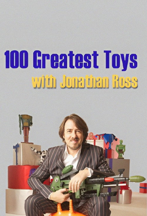 Movie poster for 100 Greatest Toys With Jonathan Ross (2010)