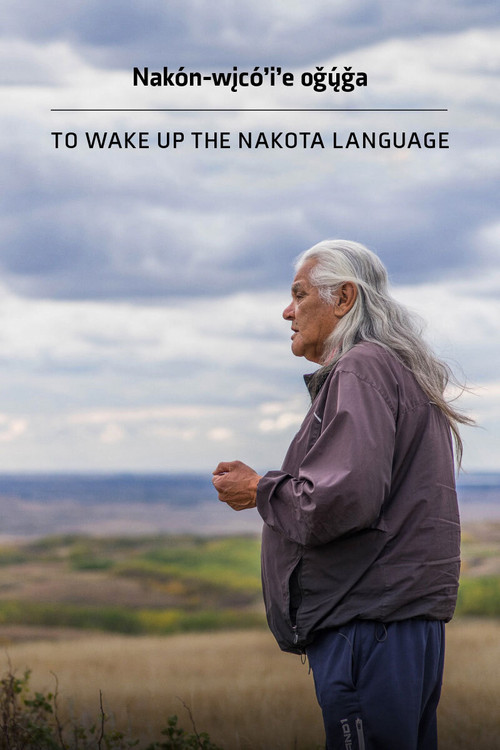 Movie poster for To Wake Up the Nakota Language (2018)