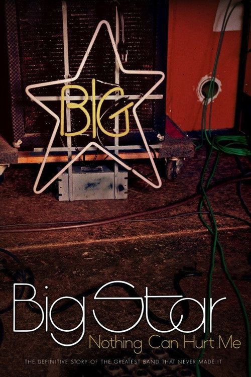Movie poster for Big Star: Nothing Can Hurt Me (2013)