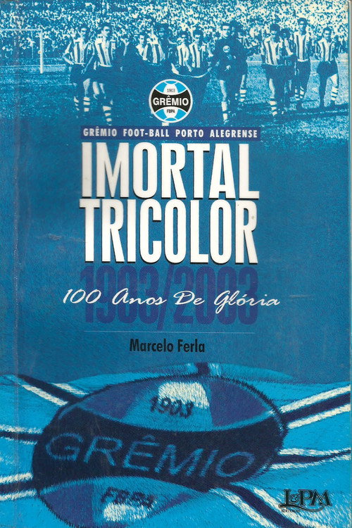 Movie poster for Imortal Tricolor - 100 Anos De Glória (2003)