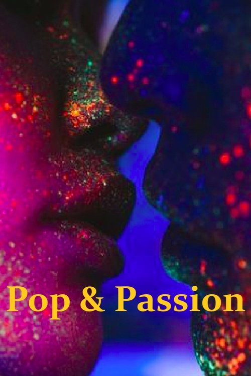 Movie poster for Pop & Passion (2022)