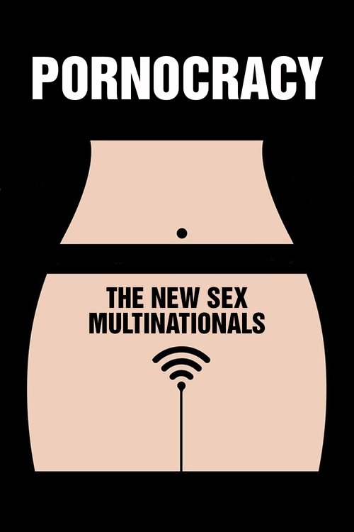 Movie poster for Pornocracy: The New Sex Multinationals (2017)