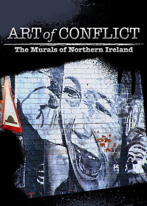 Movie poster for Art of Conflict: The Murals of Northern Ireland (2012)