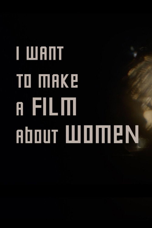 Movie poster for I want to make a film about women (2019)