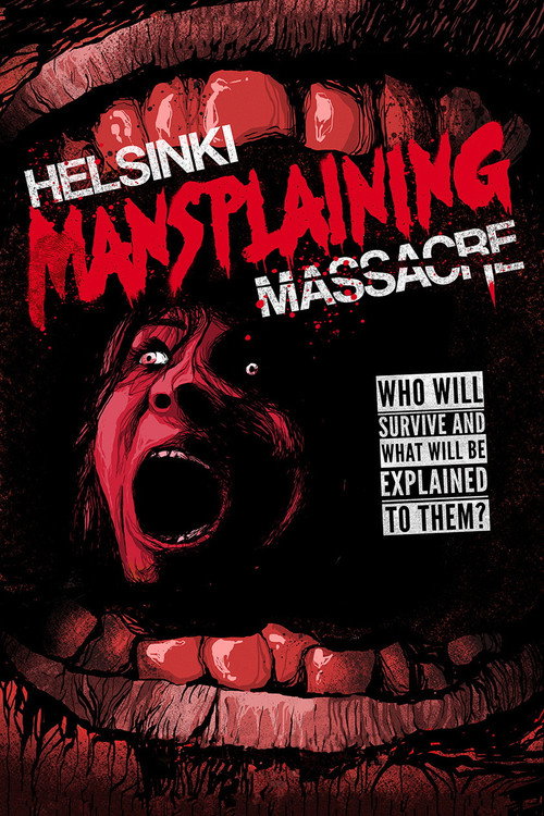 Movie poster for Helsinki Mansplaining Massacre (2018)