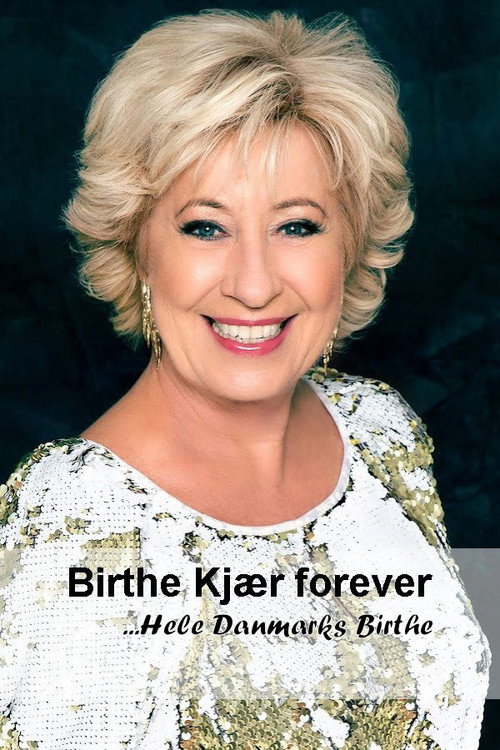Movie poster for Birthe Kjær forever: Hele Danmarks Birthe (2015)