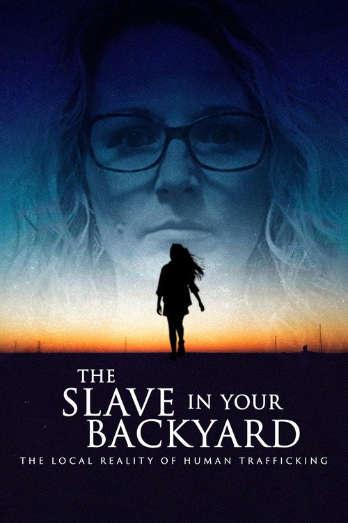 Movie poster for The Slave in Your Backyard: The Local Reality of Human Trafficking (2025)