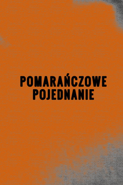 Movie poster for Pomarańczowe pojednanie (2022)