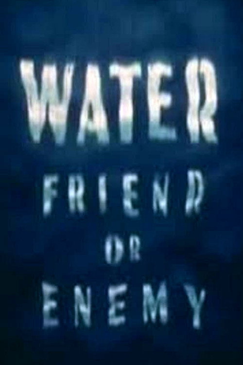 Movie poster for Water: Friend or Enemy (1943)