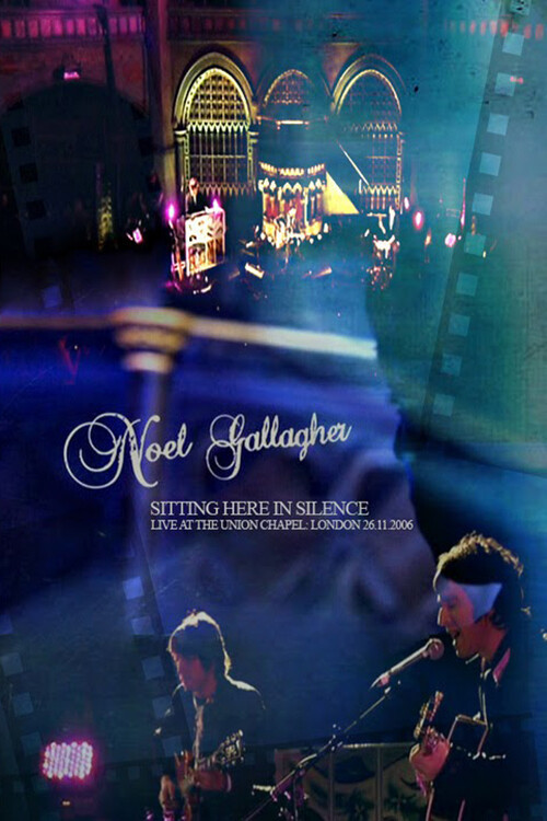 Movie poster for Noel Gallagher: Sitting Here in Silence (2006)