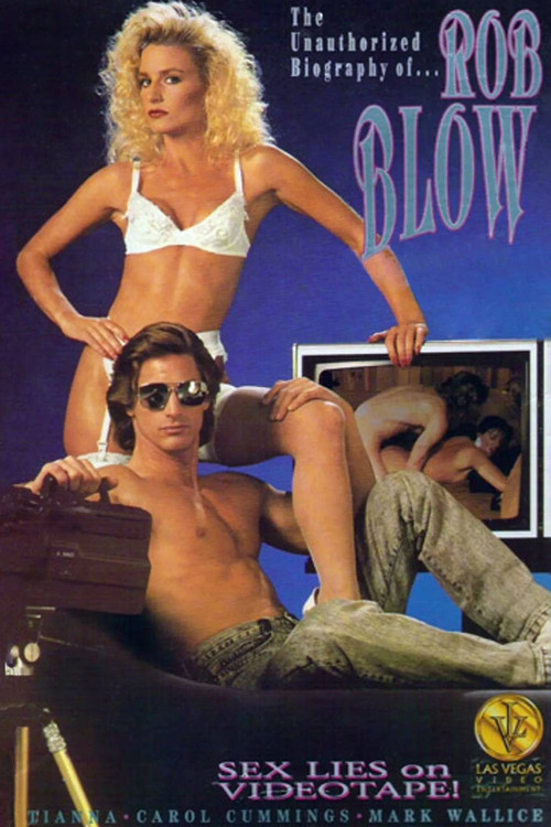 Movie poster for The Unauthorized Biography of Rob Blow (1990)