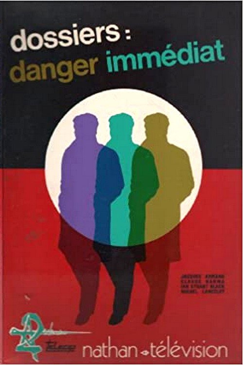 Dossiers : Danger immédiat poster