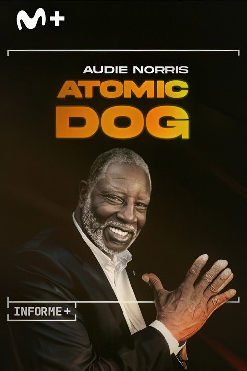 Movie poster for Informe Plus+. Audie Norris. Atomic Dog