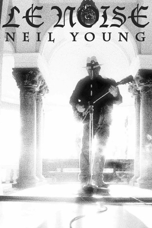 Movie poster for Neil Young - Le Noise (2011)